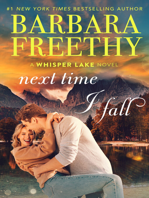 Title details for Next Time I Fall by Barbara Freethy - Available
